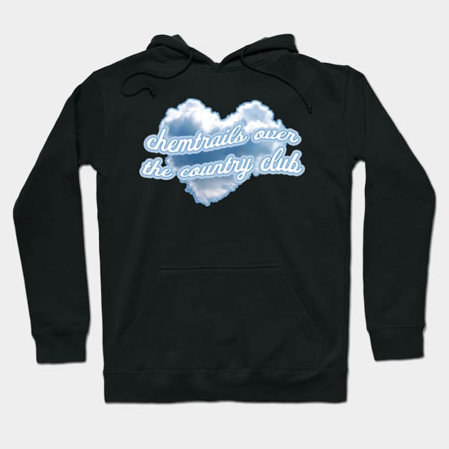 chemtrails over the country club - Lana Del Rey Hoodie by Erin Smart